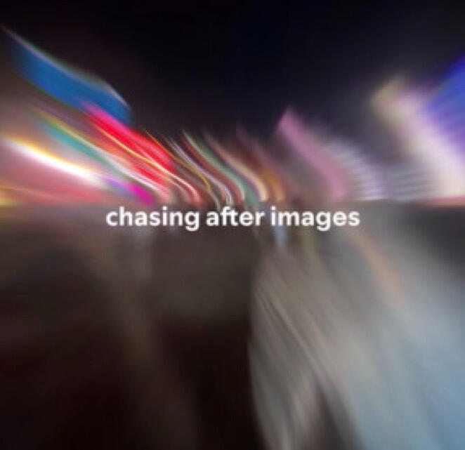 chasing after images